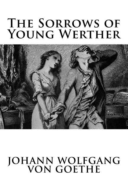 The Sorrows of Young Werther Paperback Createspace Independent Publishing Platform