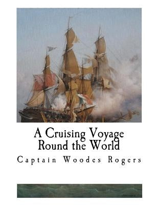 A Cruising Voyage Round the World by Manwaring, G. E.