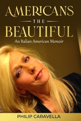 Americans The Beautiful An Italian American Memoir Paperback 3plus Creative Media