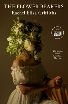 The Flower Bearers by Griffiths, Rachel Eliza