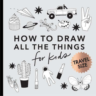 All the Things: How to Draw Books for Kids with Cars, Unicorns, Dragons, Cupcakes, and More (Easter Basket Stuffers for Kids) Paperback Paige Tate & Co