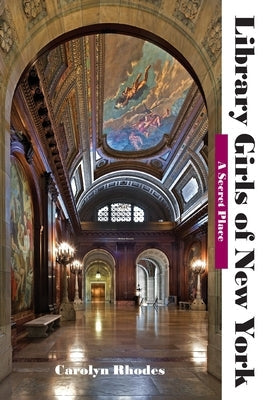 Library Girls of New York: A Secret Place Paperback Carolyn Rhodes