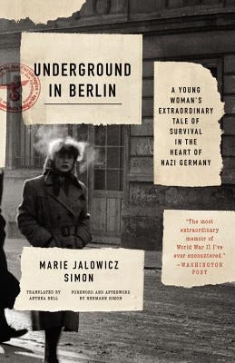 Underground in Berlin: A Young Woman's Extraordinary Tale of Survival in the Heart of Nazi Germany Paperback Little, Brown Spark