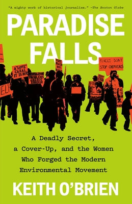 Paradise Falls: A Deadly Secret, a Cover-Up, and the Women Who Forged the Modern Environmental Movement Paperback Knopf Doubleday Publishing Group