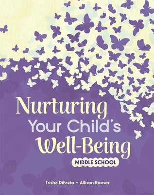 Nurturing Your Child's Well-Being: Middle School Paperback Shell Education Pub