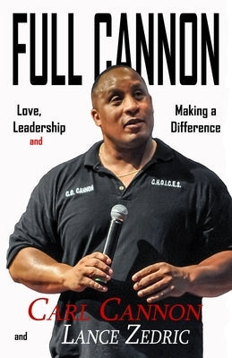 Full Cannon: Love, Leadership and Making a Difference Paperback Lance Zedric