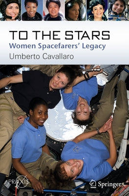 To the Stars: Women Spacefarers' Legacy Paperback Springer