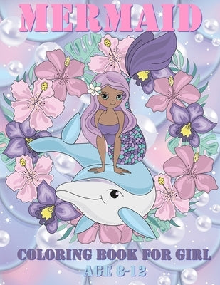 mermaid coloring books for girls ages 8-12: the legend mermaid it's true Paperback Independently Published