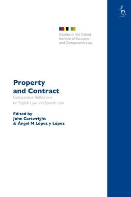 Property and Contract: Comparative Reflections on English Law and Spanish Law by Cartwright, John