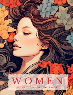 Women's Portraits Coloring Book: Floral Magic - Bring Your Inner Garden to Life in Adult Colouring Pages for Women. A World of Colors for the Female S Paperback Independent Publisher