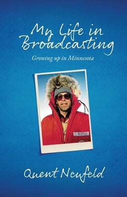 My Life in Broadcasting: Growing up in Minnesota Paperback Palmetto Publishing