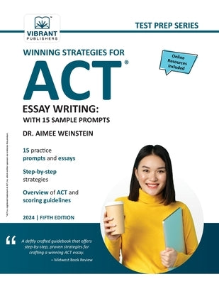 Winning Strategies For ACT Essay Writing: With 15 Sample Prompts Paperback Vibrant Publishers