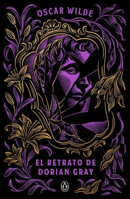 El Retrato de Dorian Gray / The Picture of Dorian Gray by Wilde, Oscar