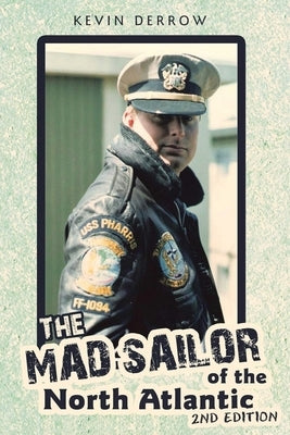 The Mad Sailor of the North Atlantic 2nd Edition Paperback Authors' Tranquility Press