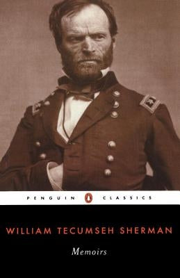 Memoirs of General William T. Sherman Paperback Penguin Group