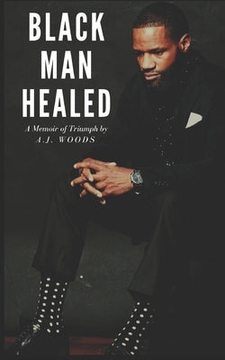 Black Man Healed Paperback Independently Published