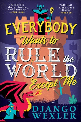 Everybody Wants to Rule the World Except Me by Wexler, Django
