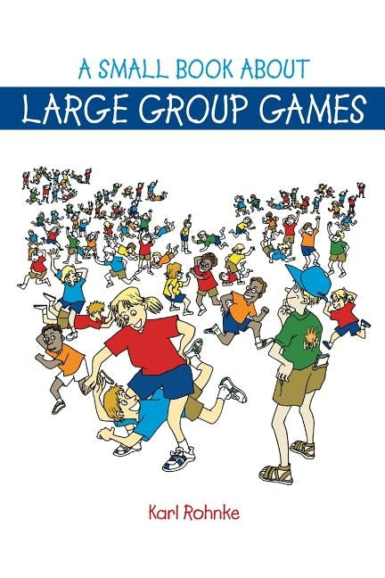 A Small Book About Large Group Games Paperback Kendall/Hunt Publishing Company