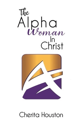 The Alpha Woman in Christ Paperback Austin Macauley