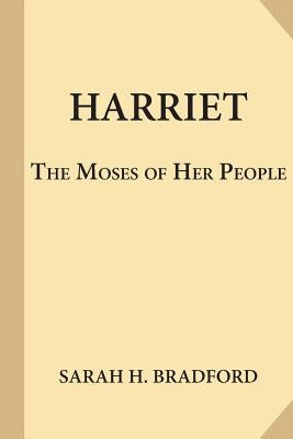 Harriet, the Moses of Her People Paperback Createspace Independent Publishing Platform