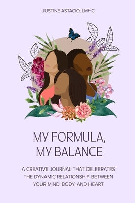 My Formula, My Balance: The Lotus Theory Creative Journal by Lmhc, Justine Astacio