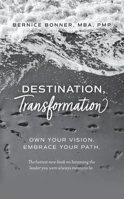 Destination, Transformation by Bonner, Bernice Cassandra