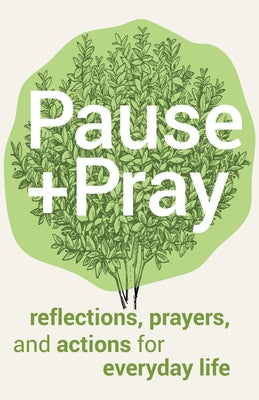 Pause and Pray: Reflections, Prayers, and Actions for Everyday Life by Franciscan Media