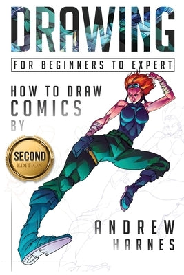 Drawing: How to Draw Comics, For Beginners to Expert Paperback Createspace Independent Publishing Platform