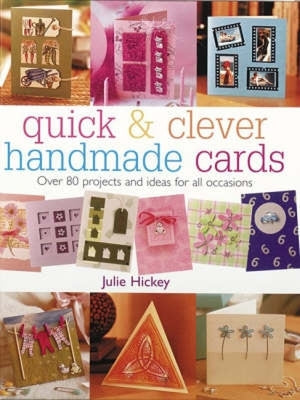 Quick & Clever Handmade Cards: Over 80 Projects and Ideas for All Occasions Paperback David & Charles