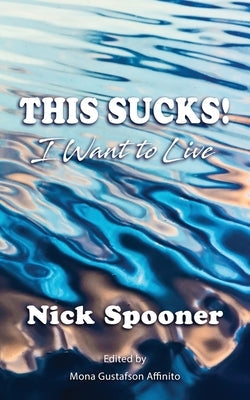This Sucks! I Want To Live Paperback Wisdom Editions
