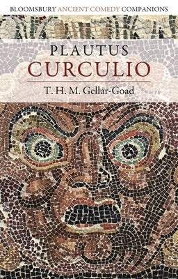 Plautus: Curculio Paperback Bloomsbury Publishing PLC