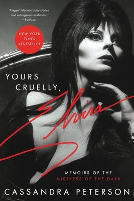 Yours Cruelly, Elvira: Memoirs of the Mistress of the Dark Paperback Hachette Books