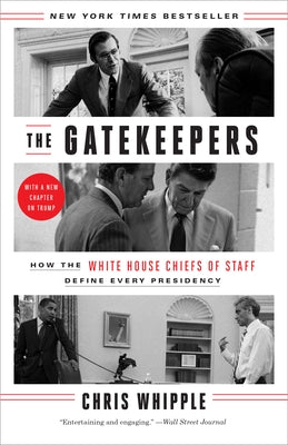 The Gatekeepers: How the White House Chiefs of Staff Define Every Presidency Paperback Crown Publishing Group (NY)