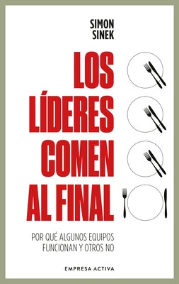 Líderes Comen Al Final, Los (Ed. Revisada) by Sinek, Simon