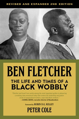 Ben Fletcher: The Life and Times of a Black Wobbly Paperback PM Press