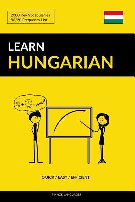 Learn Hungarian - Quick / Easy / Efficient: 2000 Key Vocabularies Paperback Independently Published