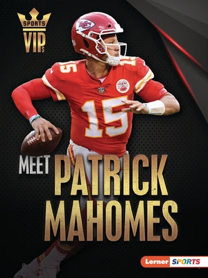 Meet Patrick Mahomes: Kansas City Chiefs Superstar Paperback Lerner Publications (Tm)