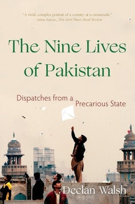 The Nine Lives of Pakistan: Dispatches from a Precarious State Paperback W. W. Norton & Company