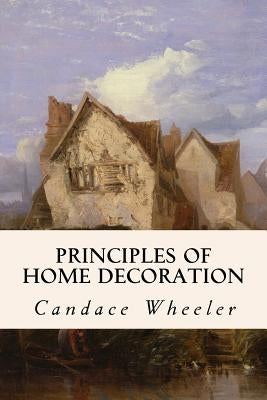 Principles of Home Decoration Paperback Createspace Independent Publishing Platform