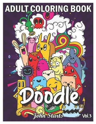 Doodle: An Adult Coloring Book Stress Relieving Doodle Designs Coloring Book with 25 Antistress Coloring Pages for Adults & Te Paperback Independently Published