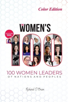 The Women's 100: 100 Women Leaders of Nations and Peoples - COLOR - 2024 Edition Paperback Jenoco