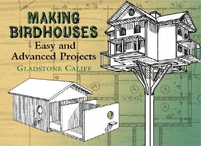 Making Birdhouses: Easy and Advanced Projects Paperback Dover Publications