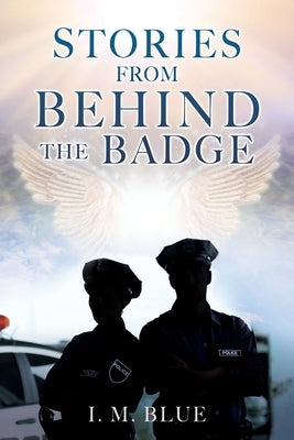 Stories from Behind the Badge Paperback Mill City Press, Inc