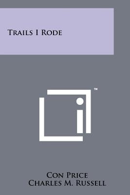 Trails I Rode Paperback Literary Licensing, LLC