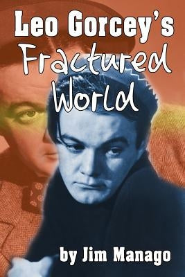 Leo Gorcey's Fractured World Paperback BearManor Media
