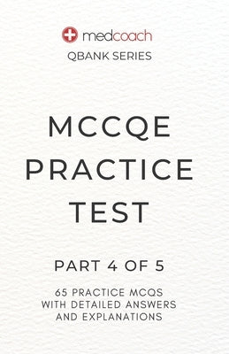 MCCQE Practice Test: Part 4 of 5 Paperback Independently Published