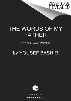 The Words of My Father: Love and Pain in Palestine Paperback Harper Perennial