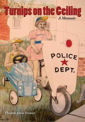 Turnips on the Ceiling - A Memoir Paperback Xulon Press