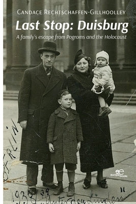 Last Stop: Duisburg A family's escape from Pogroms and the Holocaust Paperback Europa Edizioni Srl