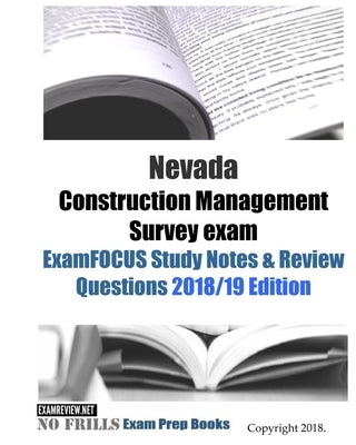 Nevada Construction Management Survey exam ExamFOCUS Study Notes & Review Questions Paperback Createspace Independent Publishing Platform